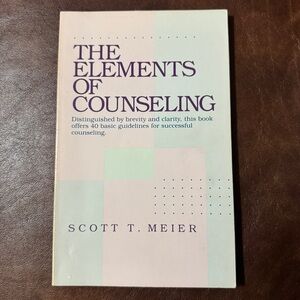 The Elements of Counseling by Scott T. Meier